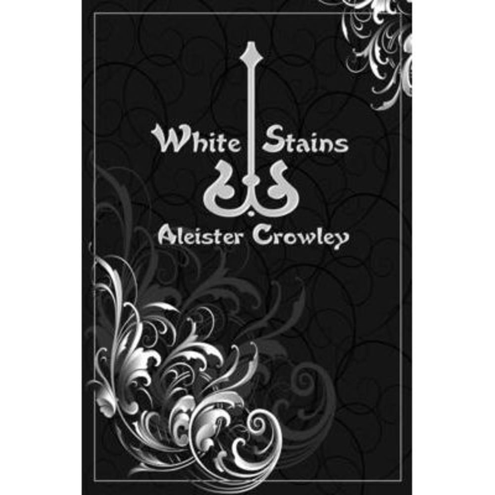 White Stains -- Aleister Crowley